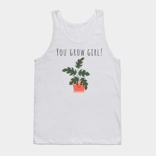 You Grow Girl Plant Lover Funny Pun Tank Top